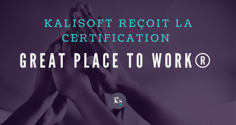 Kalisoft reçoit la certification Great Place to Work® 2021 et figure parmi les meilleures entreprises où il fait bon travailler !