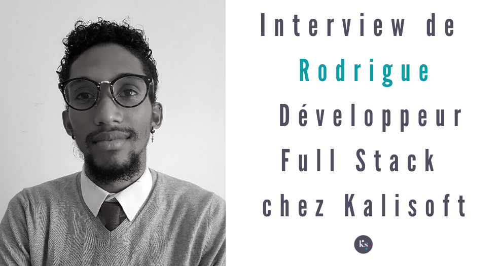 Interview de Rodrigue, Développeur Full Stack chez Kalisoft